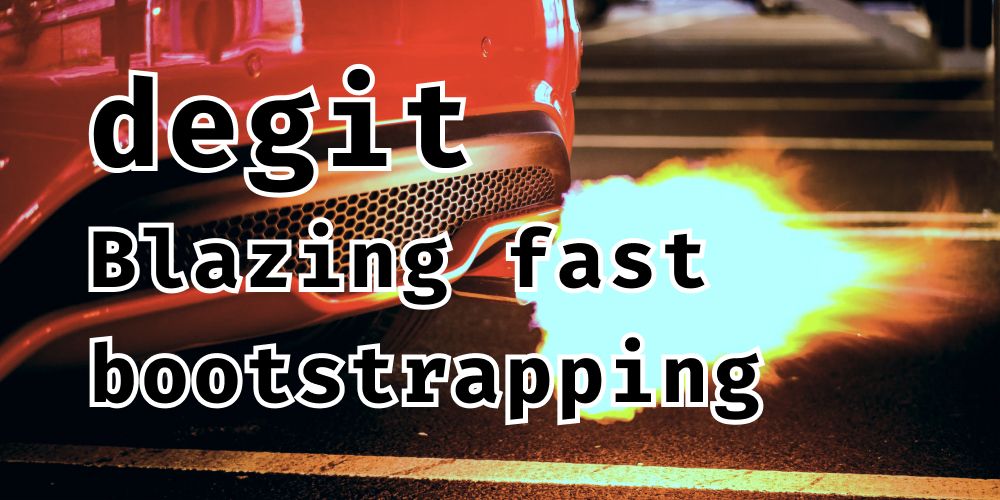 Blazing fast bootstrapping with degit
